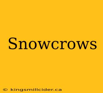 Snowcrows