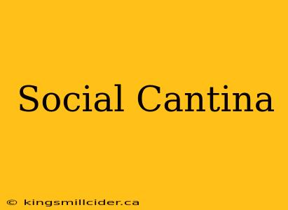 Social Cantina