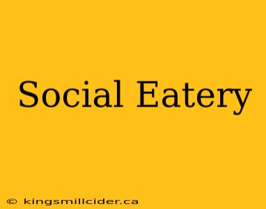 Social Eatery