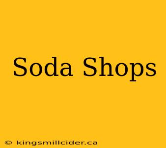 Soda Shops