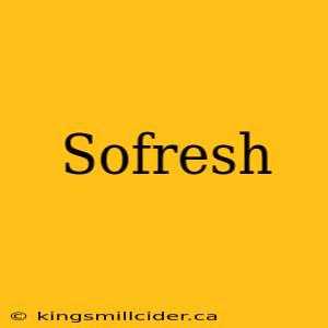 Sofresh