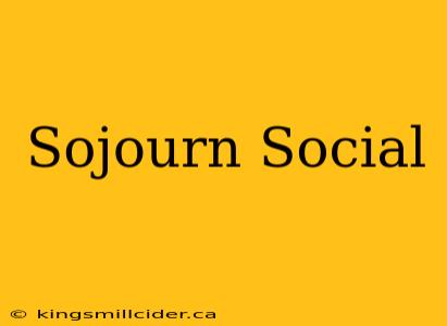 Sojourn Social