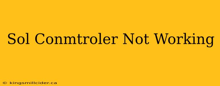 Sol Conmtroler Not Working