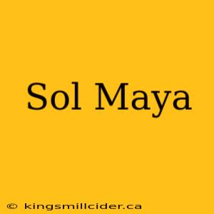 Sol Maya