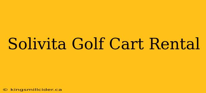 Solivita Golf Cart Rental