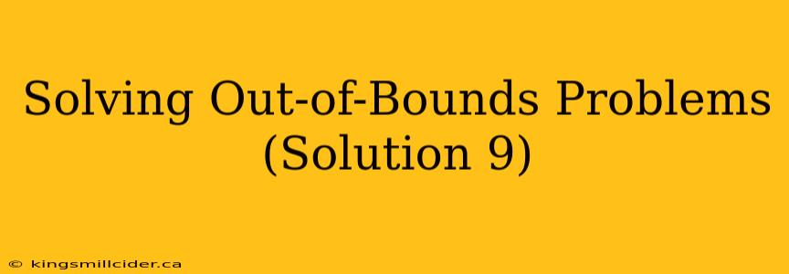 Solving Out-of-Bounds Problems (Solution 9)