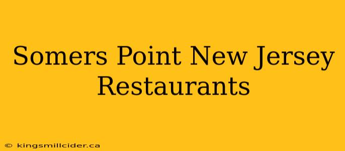 Somers Point New Jersey Restaurants