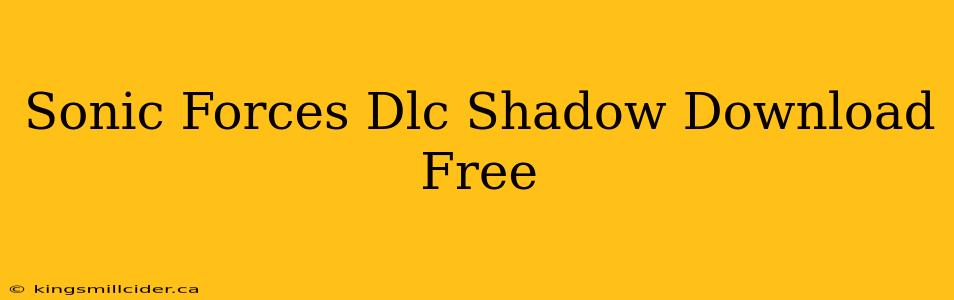 Sonic Forces Dlc Shadow Download Free