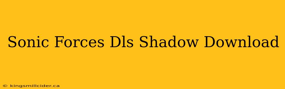 Sonic Forces Dls Shadow Download