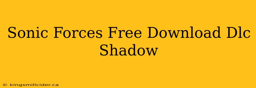 Sonic Forces Free Download Dlc Shadow