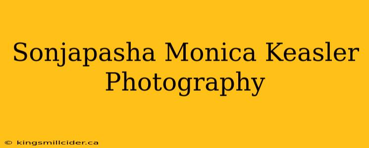 Sonjapasha Monica Keasler Photography