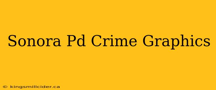 Sonora Pd Crime Graphics