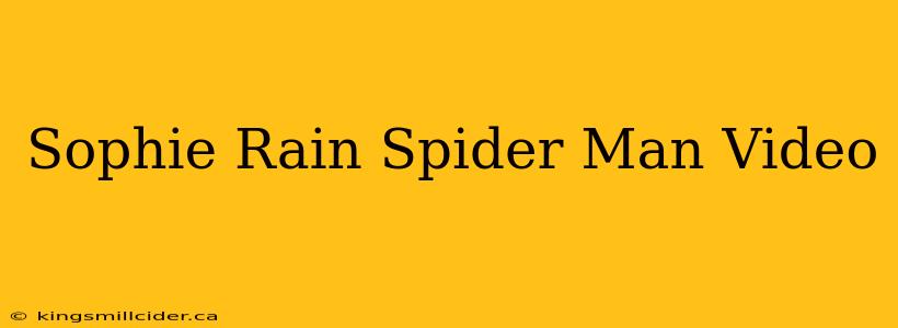 Sophie Rain Spider Man Video