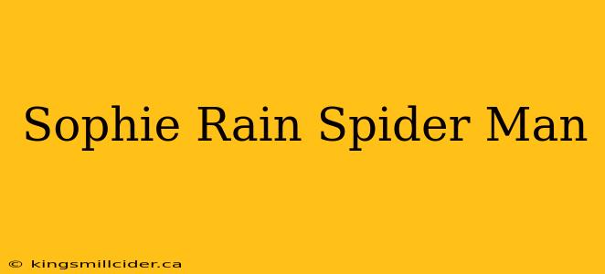 Sophie Rain Spider Man