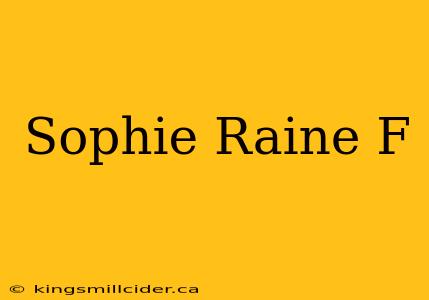 Sophie Raine F