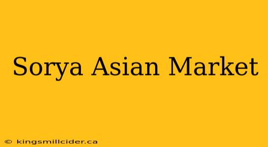 Sorya Asian Market