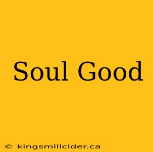 Soul Good