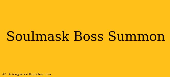 Soulmask Boss Summon