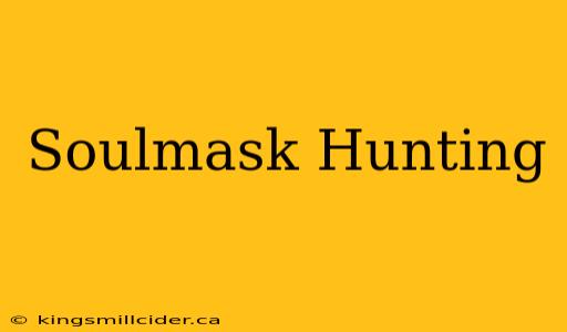 Soulmask Hunting