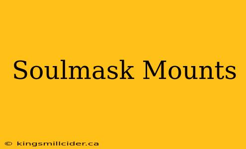 Soulmask Mounts