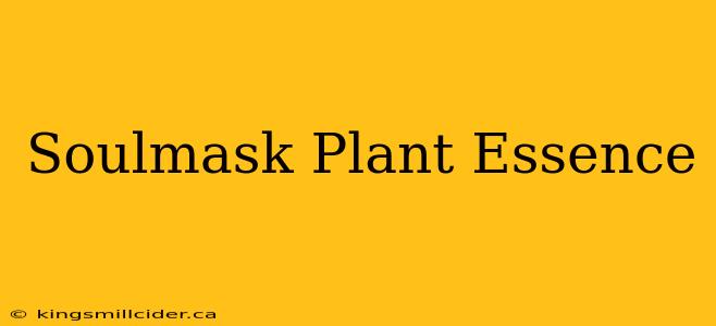 Soulmask Plant Essence