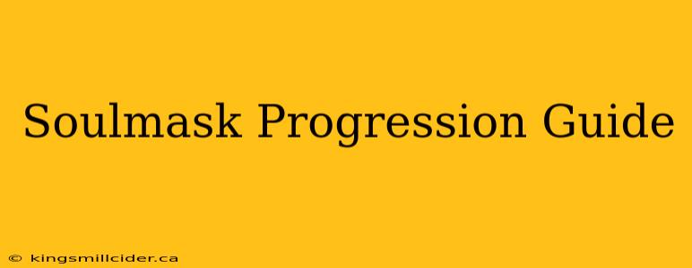 Soulmask Progression Guide