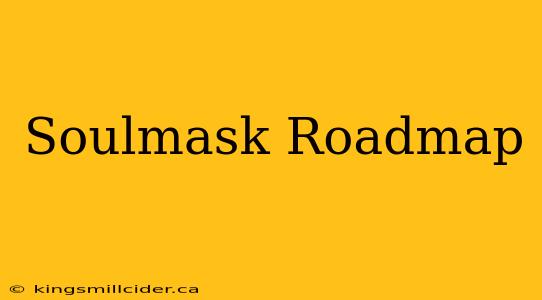 Soulmask Roadmap