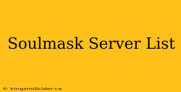 Soulmask Server List