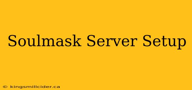 Soulmask Server Setup