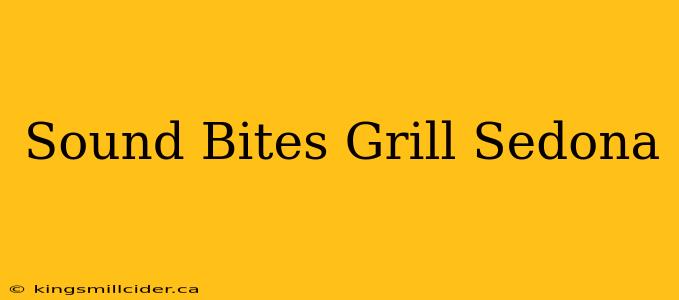 Sound Bites Grill Sedona