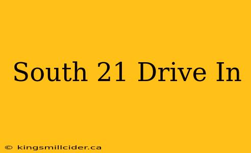 South 21 Drive In