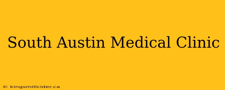 South Austin Medical Clinic