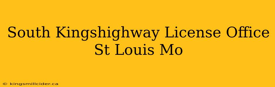 South Kingshighway License Office St Louis Mo