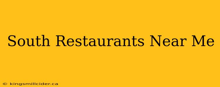 South Restaurants Near Me