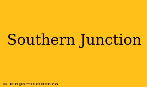 Southern Junction