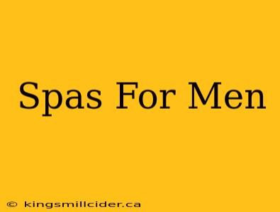 Spas For Men