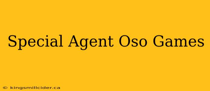 Special Agent Oso Games