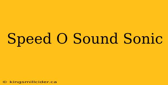 Speed O Sound Sonic