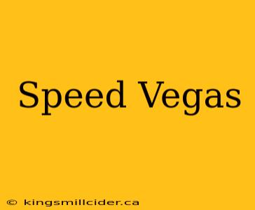 Speed Vegas