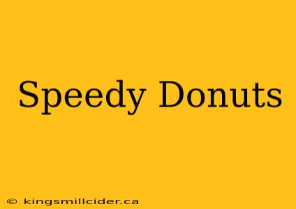 Speedy Donuts