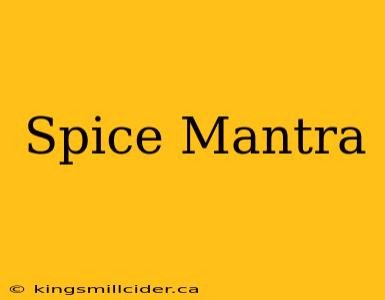 Spice Mantra