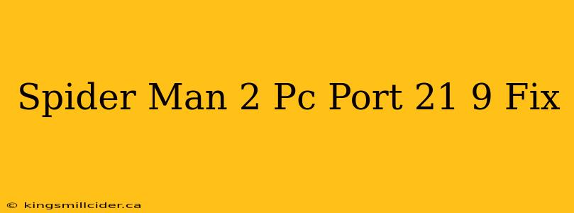 Spider Man 2 Pc Port 21 9 Fix