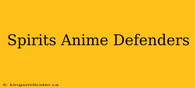 Spirits Anime Defenders