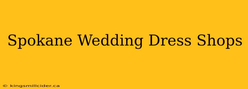 Spokane Wedding Dress Shops