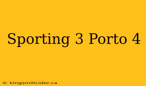 Sporting 3 Porto 4