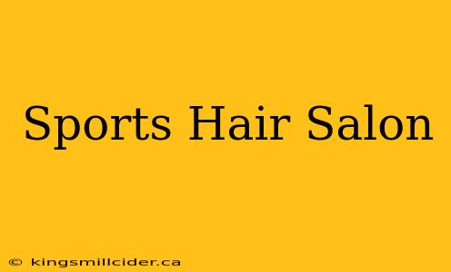 Sports Hair Salon