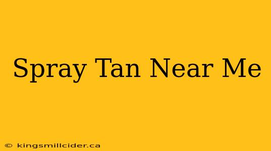 Spray Tan Near Me