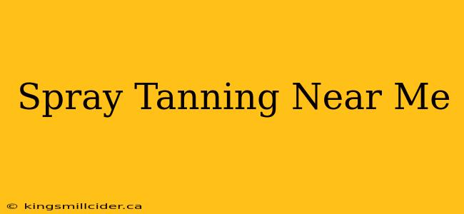 Spray Tanning Near Me