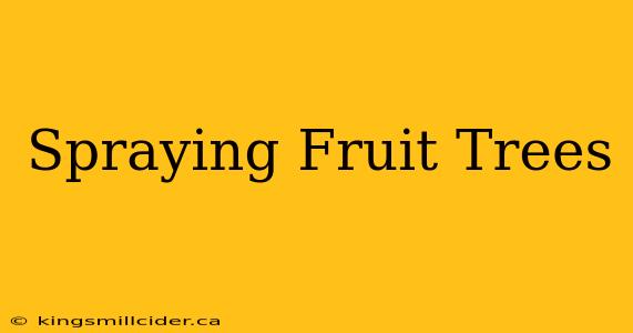 Spraying Fruit Trees