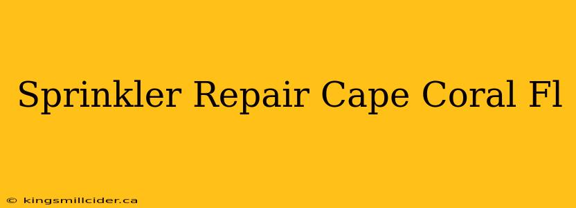 Sprinkler Repair Cape Coral Fl